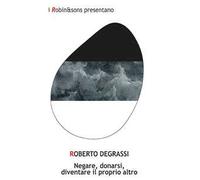 Negare, donarsi, diventare il proprio altro
