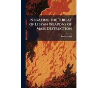 Negating the Threat of Libyan Weapons of Mass Destruction