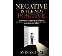 Negative is the New Positive (Tascabile)