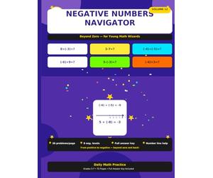 Negative Numbers Navigator: Beyond Zero for Young Math Wizards - Daily Practice Workbook for Kids Ages 10-13, Grades 5-7 (Math Wizards Series, Vol. ... Negatives |36 Problems Per Page | Number