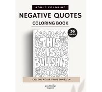 Negative Quotes Coloring Book: 36 Bold and Easy Sarcastic Quote Designs for Adults to Color, Laugh, Relax, and Relieve Stress