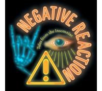 Negative Reaction - Tales From The Insomniac