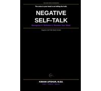 Negative Self-Talk Made Simple: How to Quiet Your Inner Critic, Challenge Self-Defeating Thoughts, and Build a Healthier Relationship with Yourself