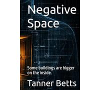 Negative Space: Some buildings are bigger on the inside.