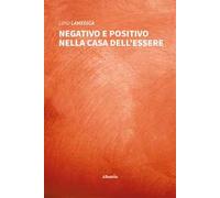 Negativo e positivo nella casa dell'essere