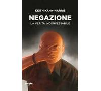 Kahn-Harris Keith – Negazione – La verità inconfessabile