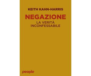 Negazione. La verità inconfessabile - Kahn-Harris Keith