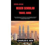 NEGERI SEMBILAN TRAVEL GUIDE: Discover Malaysia’s Land of Tradition From Unique Minangkabau Architecture and Cultural Villages to Serene Beaches, Lush ... and the Warm Hospitality of Negeri Sembilan.