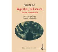 Negli abissi dell'oceano. I racconti di fantascienza - Salgari Emilio