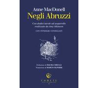 Negli Abruzzi. Con dodici tavole ad acquerello realizzate da Amy Atkinson