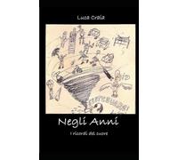 Negli anni: I ricordi del cuore