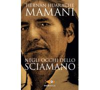 Negli occhi dello sciamano. Sul sentiero sacro degli inca