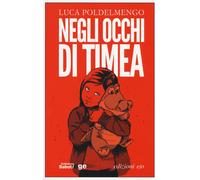 Negli occhi di Timea - Poldelmengo Luca