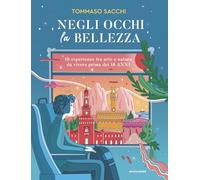 Negli occhi la bellezza. 16 esperienze tra arte e natura da vivere prima dei 16 anni