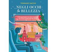 Negli occhi la bellezza. 16 esperienze tra arte e natura da vivere prima dei 16 anni