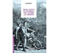 Negli occhi la guerra, nel cuore la libertà
