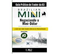 NEGOCIAÇÃO DO MINI DÓLAR (B3/Mini Ibovespa): WDO, COPOM e Estratégias Macroeconômicas: 3