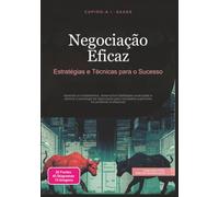 Negociação Eficaz: Estratégias e Técnicas para o Sucesso