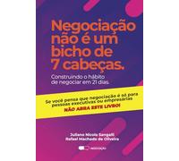 Negociação não é um bicho de 7 cabeças: Construindo o hábito de negociar em 21 dias