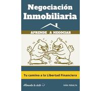 Negociación Inmobiliaria: Tu camino a la Libertad Financiera