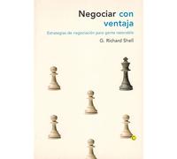 Negociar con ventaja/ Bargaining for Advantage: Estrategias de negociación para gente razonable/ Negotiation Strategies for Reasonable People