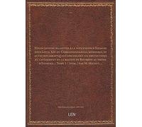 Négociations relatives à la succession d'Espagne sous Louis XIV ou Correspondances, mémoires, et act