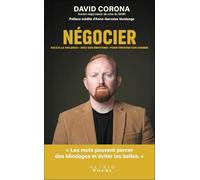Négocier: Face à la violence. Avec ses émotions. Pour trouver son chemin
