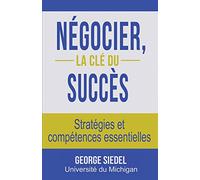 Négocier, la clé du succès : Stratégies et compétences essentielles