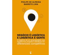 Negócio é Logística, e Logística é Gente: A trajetória de um empreendedor que transformou empatia e eficiência em diferenciais competitivos