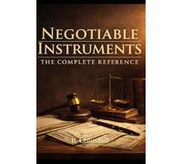 Negotiable Instruments: The Complete Reference
