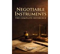 Negotiable Instruments: The Complete Reference