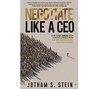 Jotham Stein Negotiate Like a CEO (Tascabile)