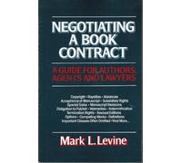 Negotiating a Book Contract: A Guide for Authors, Agents and Lawyers