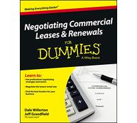 Negotiating Commercial Leases & Renewals For Dummies