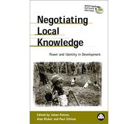 Negotiating Local Knowledge: Power and Identity in Development