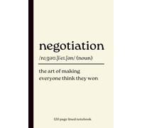 Negotiation Notebook: The Art of Making Everyone Think They Won: 120-Page Lined Dictionary Definition Journal for Negotiators, Consultants, Sales ... Coworker, Promotion & Secret Santa Gift