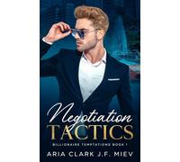 Negotiation Tactics: An MM Enemies to Lovers Billionaire Romance