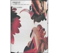 Negozi. L'architetto nello spazio della merce. Ediz. illustrata