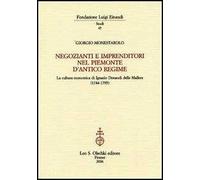 Negozianti e imprenditori nel Piemonte d'antico regime. La cultura economica di Ignazio Donaudi delle Mallere