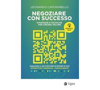 Negoziare con successo. Strategie e tecniche per creare valore. Con QR Code