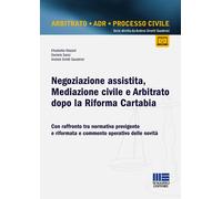 Negoziazione assistita, mediazione civile e arbitrato dopo la riforma Cart...