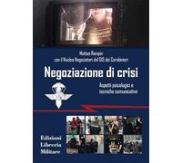 Negoziazione di crisi. Aspetti psicologici e tecniche comunicative