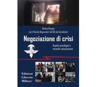 Negoziazione di crisi. Aspetti psicologici e tecniche comunicative
