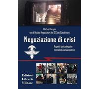 Negoziazione di crisi. Aspetti psicologici e tecniche comunicative