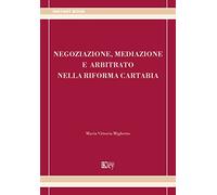 Negoziazione, mediazione e arbitrato nella riforma Cartabia