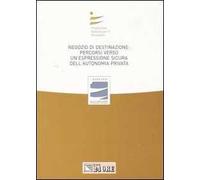 Negozio di destinazione: percorso verso un'espressione sicura dell'autonomia privata. Atti del Convegno (Rimini, 1 luglio 2006; Catania 11 novembre 2006)