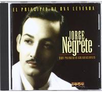 Negrete, Jorge - El Principio De Una Leyenda