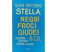Negri, froci, giudei & co. L'eterna guerra contro l'altro