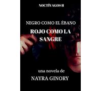 Negro como el ébano, rojo como la sangre: Noctívagos II