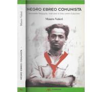 Libri Mauro Valeri - Negro, Ebreo, Comunista. Alessandro Sinigaglia, Venti Anni